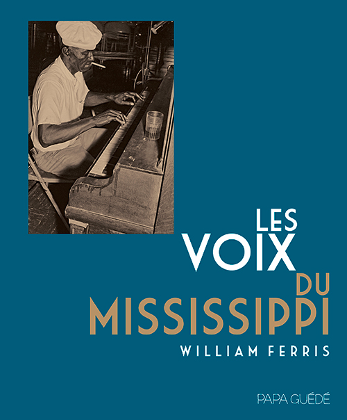 Les Voix du mississippi - William Ferris
